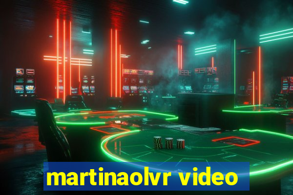 martinaolvr video